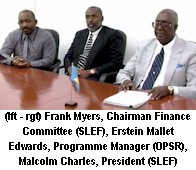 From Left to right Frank Myers, Chairman of the Finance Committee (SLEF), Erstein Mallet Edwards, Programme Manager (OPSR), Malcolm Charles, President (SLEF)